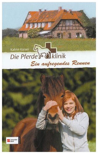 Beispielbild fr Die Pferdeklinik, Band 04: Ein aufregendes Rennen zum Verkauf von DER COMICWURM - Ralf Heinig