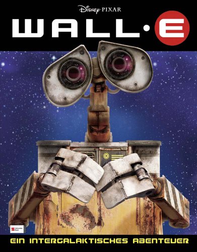 Beispielbild fr Wall-E: Ein intergalaktisches Abenteuer zum Verkauf von medimops