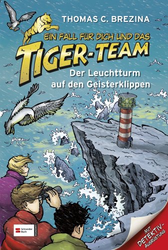 Ein Fall für dich und das Tiger-Team; Teil: Fall 46., Der Leuchtturm auf den Geisterklippen : [mit Detektivausrüstung] - Brezina, Thomas