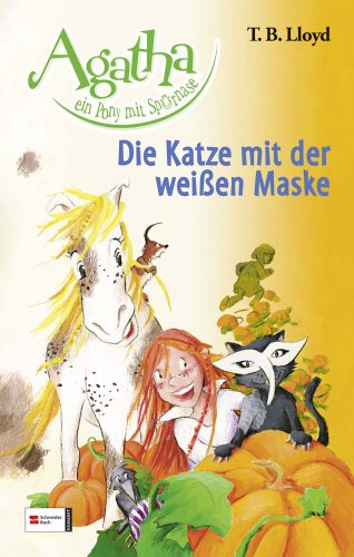 Beispielbild fr Agatha, ein Pony mit Sprnase, Band 6: Die Katze mit der weien Maske zum Verkauf von medimops