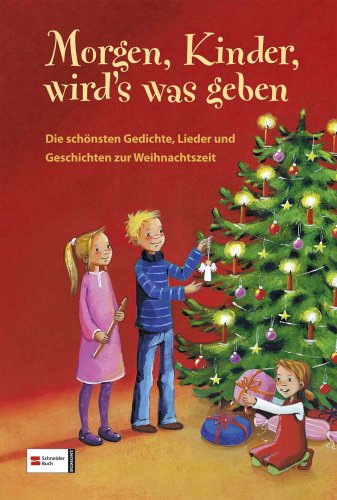 Beispielbild fr Morgen, Kinder, wird's was geben: Die schnsten Gedichte, Lieder und Geschichten zur Weihnachtszeit zum Verkauf von medimops