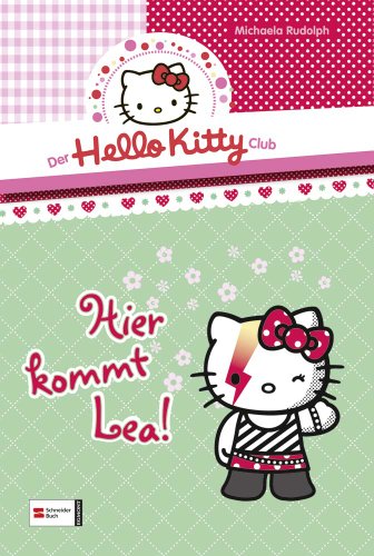 Beispielbild fr Der Hello-Kitty-Club, Band 01: Hier kommt Lea! zum Verkauf von medimops