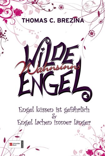 Beispielbild fr Wilde Wahnsinnsengel: Engel kssen ist gefhrlich & Engel lachen immer lnger zum Verkauf von Ammareal