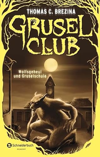 Grusel-Club Sammelband 03 Wolfsgeheul und Gruselschule