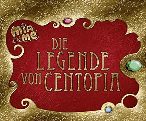 Stock image for Mia and me - Die Legende von Centopia (German Edition) for sale by HPB Inc.