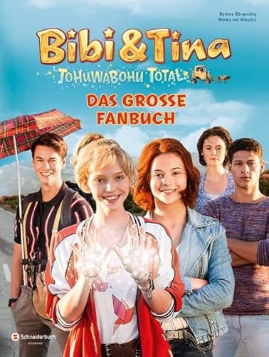 Beispielbild fr Bibi & Tina - Tohuwabohu Total: Das groe Fanbuch zum Verkauf von medimops