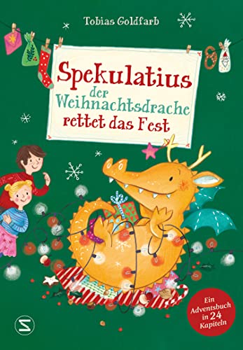 Beispielbild fr Spekulatius, der Weihnachtsdrache rettet das Fest: Ein Adventsbuch in 24 Kapiteln zum Verkauf von medimops