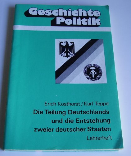 Stock image for Die Teilung Deutschlands und die Entstehung zweier deutscher Staaten: Lehrerheft for sale by Versandantiquariat Felix Mcke