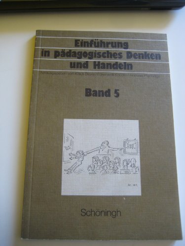 9783506182555: Einfhrung in pdagogisches Denken und Handeln. Band V.