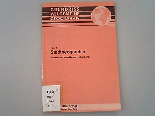 Grundriß Allgemeine Geographie 10. Stadtgeographie - Busch, Paul, Heineberg, Heinz