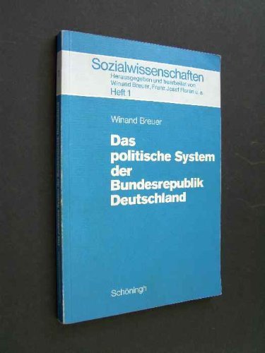 Das politische System der Bundesrepublik Deutschland (Sozialwissenschaften: In der Sekundarstufe II) - Breuer, Winand