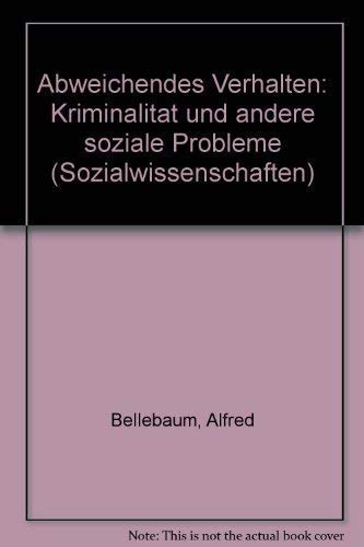 Abweichendes Verhalten: KriminalitaÌˆt und andere soziale Probleme (Sozialwissenschaften) (German Edition) (9783506239365) by Bellebaum, Alfred
