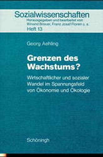 Stock image for Grenzen des Wachstums? : Wirtschaftlicher und sozialer Wandel im Spannungsfeld von konomie und kologie. Fr d. Sek.II for sale by Harle-Buch, Kallbach