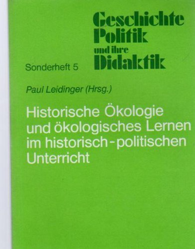 Historische Ökologie und Ökologisches Lernen im historisch-politischen Unterricht (Broschiert)