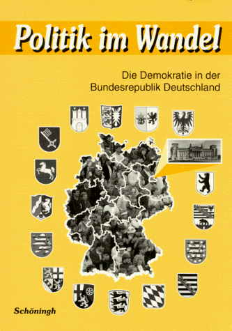 Imagen de archivo de Politik im Wandel, Ausgabe Baden-Wrttemberg u. a., Die Demokratie in der Bundesrepublik Deutschland a la venta por Versandantiquariat Felix Mcke