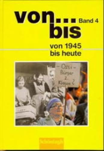 Beispielbild fr von bis, Ausgabe Baden-Wrttemberg, Bd.4, Von 1945 bis heute, Neubearbeitung zum Verkauf von Gabis Bcherlager