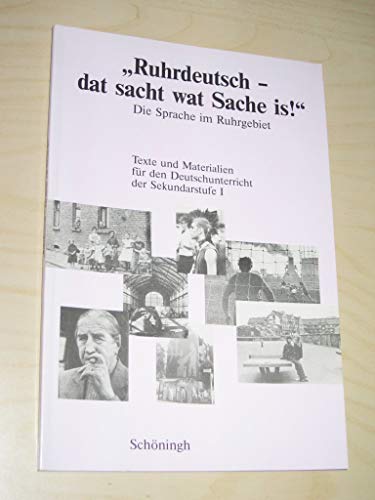 Beispielbild fr Ruhrdeutsch - dat sacht wat Sache is : Texte und Materialien fr den Deutschunterricht der Sekundarstufe I . zum Verkauf von medimops