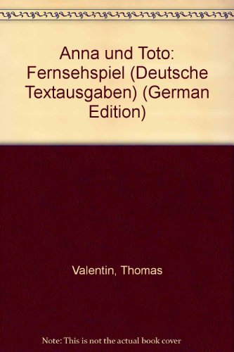Anna und TotoÌ€: Fernsehspiel (Deutsche Textausgaben) (German Edition) (9783506293503) by Valentin, Thomas