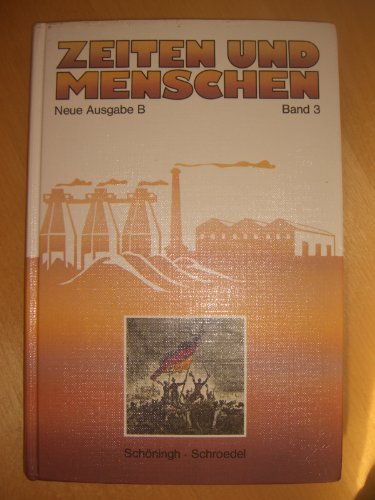 Stock image for Zeiten und Menschen, Neue Ausgabe B, Hauptausgabe, Bd.3, Das Werden der modernen Welt for sale by medimops