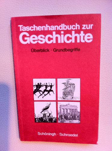 9783506346629: Taschenhandbuch zur Geschichte. Neubearbeitung. berblick - Grundbegriffe