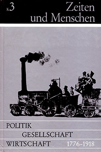 Stock image for Zeiten und Menschen 1776-1918 Jahr der Verffentlichung 1980 for sale by Versandantiquariat Felix Mcke