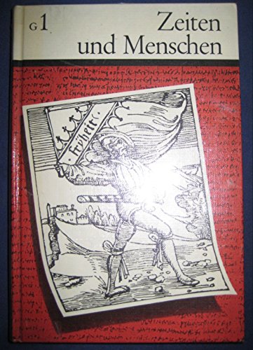 Beispielbild fr zeiten und menschen. geschichtliches unterrichtswerk. oberstufe - ausgabe G band 1: der geschichtliche weg unserer welt bis 1776 zum Verkauf von alt-saarbrcker antiquariat g.w.melling