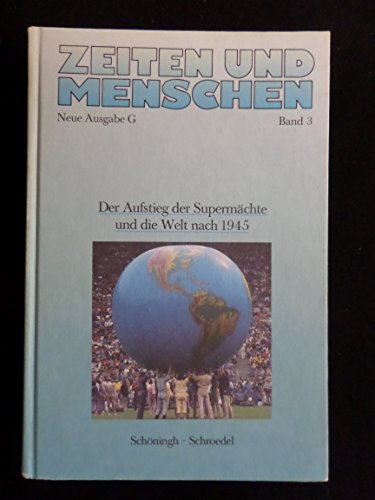Imagen de archivo de Zeiten und Menschen, Neue Ausgabe G, Bd.3, Grundlagen und Entwicklungen der Gegenwart a la venta por medimops