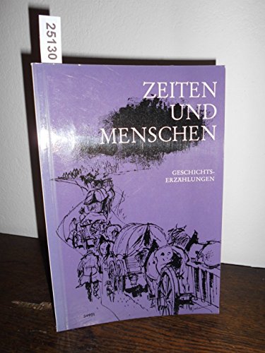 Zeiten und Menschen (Geschichtserzählungen) - Herlinde Roeder-Knorr und Ulrik Schramm