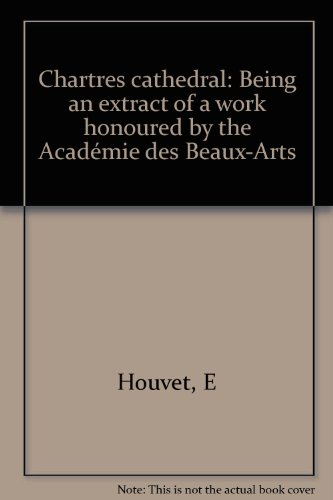 9783506428103: Chartres cathedral: Being an extract of a work honoured by the Académie des Beaux-Arts