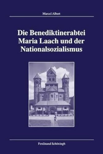 9783506701350: Die Benediktinerabtei Maria Laach Und Der Nationalsozialismus: 95 (Verffentlichungen Der Kommission Fr Zeitgeschichte, Reihe B: Forschungen)