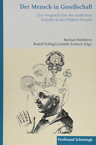 9783506701497: Der Mensch in Gesellschaft: Zur Vorgeschichte Des Modernen Subjekts in Der Frhen Neuzeit (German Edition)