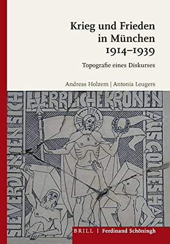 9783506701565: Krieg und Frieden in München 1914-1939: Topografie eines Diskurses