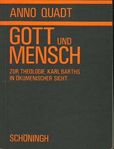 9783506701848: Gott und Mensch. Zur Theologie Karl Barths in kumenischer Sicht