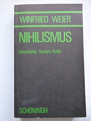 Nihilismus. Geschichte, System, Kritik