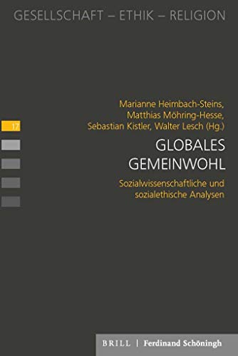 Imagen de archivo de Globales Gemeinwohl. Sozialwissenschaftliche und sozialethische Analysen. a la venta por Antiquariat Bader Tbingen