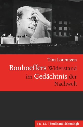 Beispielbild fr Bonhoeffers Widerstand Im Gedchtnis Der Nachwelt zum Verkauf von Blackwell's