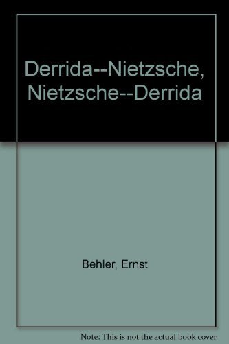 Nietzsche - Derrida - Derrida - Nietzsche (9783506707055) by Behler, Ernst