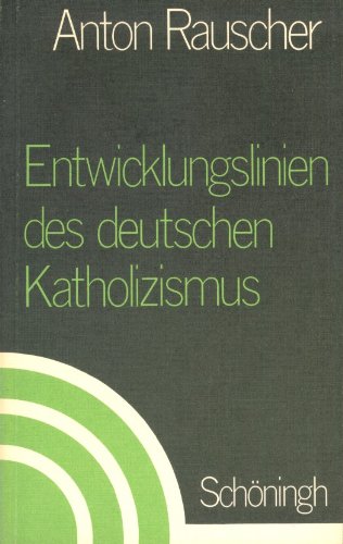 9783506707222: Entwicklungslinien des deutschen Katholizismus