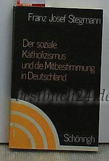 Beispielbild fr Der soziale Katholizismus und die Mitbestimmung in Deutschland. zum Verkauf von Antiquariat Nam, UstId: DE164665634