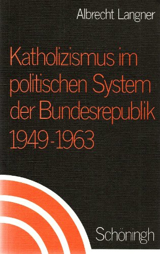 Beispielbild fr Katholizismus im politischen System der Bundesrepublik 1949-1963 zum Verkauf von medimops