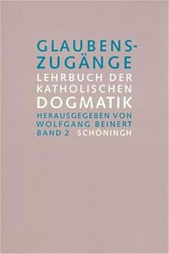 GlaubenszugÃ¤nge, 3 Bde. Studienausgabe, Bd.2, Christologie, die Lehre von Jesus dem Christus (9783506708069) by Beinert, Wolfgang; MÃ¼ller, Gerhard L.; Courth, Franz; Neuner, Peter