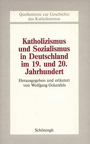 Stock image for Katholizismus und Sozialismus in Deutschland im 19. und 20. Jahrhundert (Beitra ge zur Katholizismusforschung) (German Edition) for sale by dsmbooks