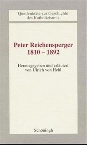 Beispielbild fr peter reichensperger 1810 - 1892; erlutert von ulrich von hehl zum Verkauf von alt-saarbrcker antiquariat g.w.melling