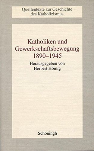 9783506708816: Katholiken Und Gewerkschaftsbewegung 1890-1945