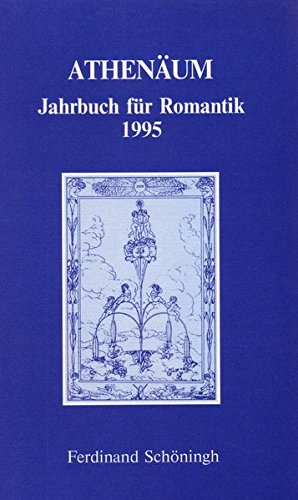 9783506709554: Athenum Jahrbuch fr Romantik: Athenum, Jahrbuch fr Romantik, 1995: Bd 5