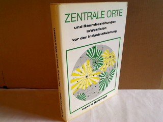 Zentrale Orte und Raumbeziehungen in Westfalen vor der Industrialisierung. - Blotevogel, Hans