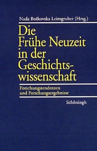 Stock image for Die Frhe Neuzeit in der Geschichtswissenschaft Forschungstendenzen und Forschungsertrge for sale by Buchpark