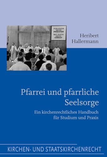 Stock image for Pfarrei und pfarrliche Seelsorge: Ein kirchenrechtliches Handbuch fr Studium und Praxis for sale by medimops