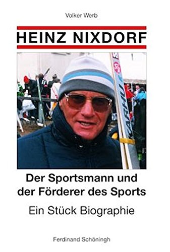 Beispielbild fr Heinz Nixdorf: Der Sportsmann und der Frderer des Sports. Ein Stck Biographie. zum Verkauf von Paderbuch e.Kfm. Inh. Ralf R. Eichmann