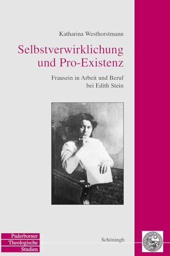 9783506713377: Selbstverwirklichung Und Pro-Existenz: Frausein in Arbeit Und Beruf Bei Edith Stein